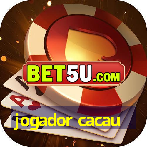 jogador cacau